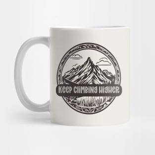 Keep climbing higher Mug